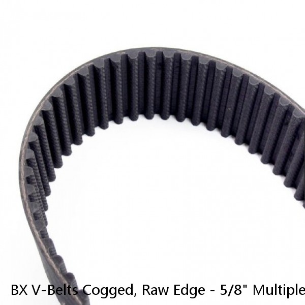 BX V-Belts Cogged, Raw Edge - 5/8" Multiple Lengths - Any Size You Need 