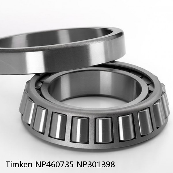 NP460735 NP301398 Timken Tapered Roller Bearing