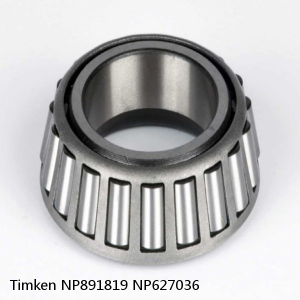 NP891819 NP627036 Timken Tapered Roller Bearing